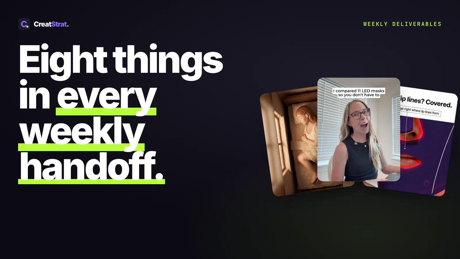 Eight things in every weekly handoff, beside three finished CreatStrat ads fanned on a light grid.