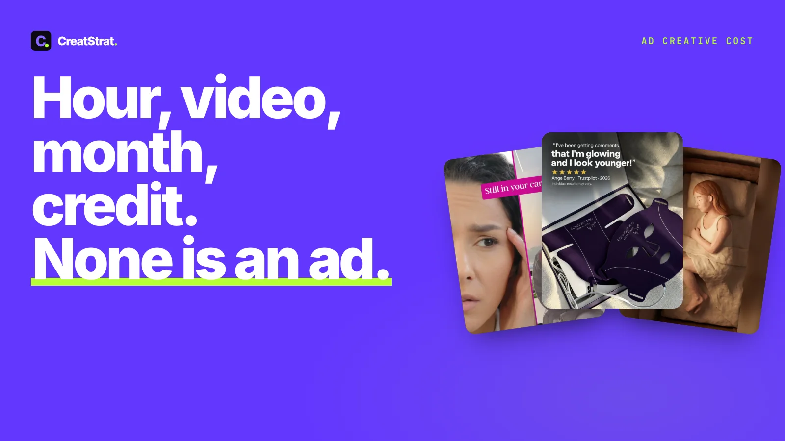 Hour, video, month, credit. None is an ad. Beside three real finished ads fanned on a light grid.